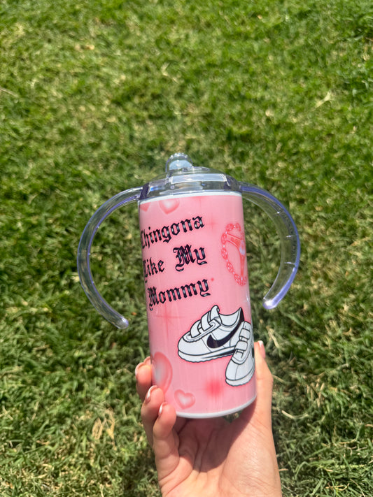 chingona like my mommy kid cup #4